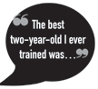 The Best Two-Year-Old I've Ever Trained Was... The Best Two-Year-Old I've Ever Trained Was...
