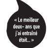 Le meilleur deux-ans que j'ai entraîné était...