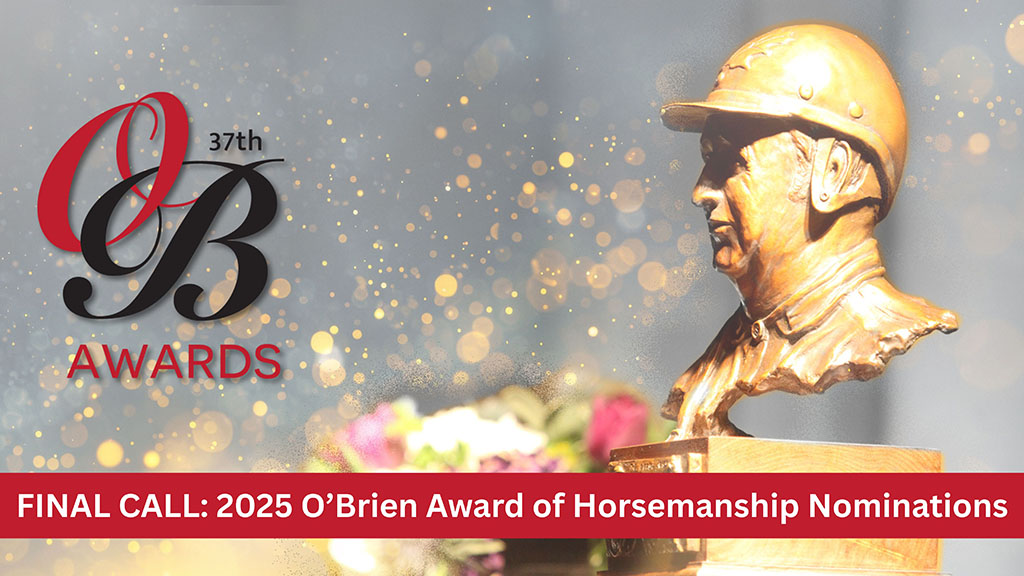 Final Call For O’Brien Award Of Horsemanship Nominations