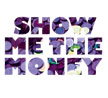 Show Me The Money