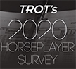 TROT’s 2020 Horseplayer Survey